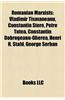Romanian Marxists: Vladimir Tism Neanu, Felix Aderca, Zigu Ornea, Constantin Stere, Constantin Dobrogeanu-Gherea, Henri H. Stahl, George