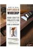 The Unplugged Woodshop: Hand-Crafted Projects for the Home & Workshop