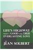 Life's Highway with a Good and True Everlasting Love