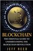 Blockchain: The Essential Guide to Understanding the Blockchain Revolution