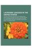 Lacrosse Leagues in the United States: College Lacrosse Leagues in the United States, Major League Lacrosse, National Lacrosse League