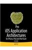 Pro IOS Application Architectures: For iPhone, iPad and iPod Touch