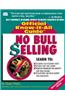 Fell's Official Know-It-All Guide No Bull Selling: Your Absolute, Quintessential, All You Wanted to Know, Complete Guide