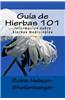 Guia de Hierbas 101: Informacion Sobre Hierbas Medicinales