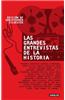 Las Grandes Entrevistas de la Historia (1859-1992) = The Great Interviews of the History (1859-1992)