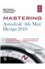 Mastering Autodesk 3Ds Max Design 2010