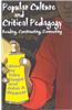 Popular Culture and Critical Pedagogy: Reading, Constructing, Connecting