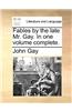 Fables by the Late Mr. Gay. in One Volume Complete.