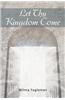 Let Thy Kingdom Come