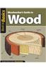 Woodworker's Guide to Wood: Straight Talk for Today's Woodworker