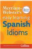 Merriam-Webster's Easy Learning Spanish Idioms