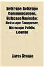 Netscape: Netscape Communications, Netscape Navigator, Netscape Composer, Netscape Public License