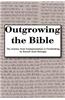 Outgrowing the Bible