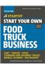 Start Your Own Food Truck Business: Cart - Trailer - Kiosk - Standard and Gourmet Trucks - Mobile Catering - Bustaurant