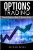Options Trading: Powerful Beginners Guide to Dominate Stocks