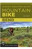 Mountain Bike Bend: 46 Select Singletrack Routes