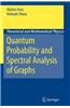 Quantum Probability and Spectral Analysis of Graphs
