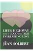 Life's Highway with a Good and True Everlasting Love