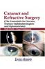 Cataract and Refractive Surgery: The Essentials for Nurses, Trainee Ophthalmologists and Optometrists