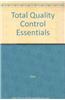 Total Quality Control Essentials