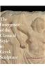 The Emergence of the Classical Style in Greek Sculpture