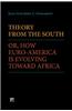 Theory from the South: Or, How Euro-America Is Evolving Toward Africa