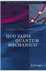 Quo Vadis Quantum Mechanics?