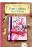 Craft Happy: Paper Crafting with Flowers