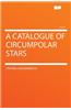 A Catalogue of Circumpolar Stars