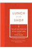 Lunch at the Shop