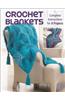 Crochet Blankets: Complete Instructions for 8 Projects