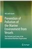 Prevention of Pollution of the Marine Environment from Vessels: The Potential and Limits of the International Maritime Organisation