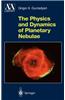 Physics and Dynamics of Planetary Nebulae