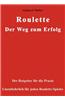 Roulette. Der Weg Zum Erfolg.