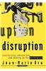 Disruption: Overturning Conventions and Shaking Up the Marketplace