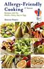 Allergy-Friendly Cooking, 2nd Edition: Recipes with No Gluten, Dairy, Soy or Egg