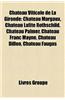Ch[teau Viticole de La Gironde: Ch[teau Margaux, Ch[teau Lafite Rothschild, Ch[teau Palmer, Ch[teau Franc Mayne, Ch[teau Dillon, Ch[teau Faugas
