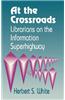 At the Crossroads: Librarians on the Information Superhighway