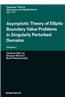 Asymptotic Theory of Elliptic Boundary Value Problems in Singularly Perturbed Domains