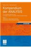 Kompendium der ANALYSIS - Ein kompletter Bachelor-Kurs von Reellen Zahlen zu Partiellen Differentialgleichungen