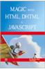 Magic with HTML, DHTML & Javascript