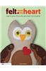 Felt from the Heart: How to Hand-Stitch Cute and Cuddly Felt Stuffies