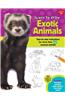 Learn to Draw Exotic Animals: Step-By-Step Instructions for More Than 25 Unusual Animals