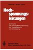 Hochspannungsleitungen: Technische Und Wirtschaftliche Bewertung Von Trassenfuhrung Und Verkabelung