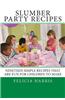 Slumber Party Recipes