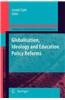 Globalisation, Ideology and Education Policy Reforms