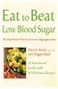 Eat to Beat - Low Blood Sugar