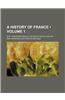 A History of France (Volume 1); With Conversations at the End of Each Chapter