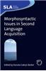 Morphosyntactic Issues in Second Language Acquisition
