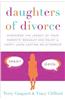 Daughters of Divorce: Overcome the Legacy of Your Parents' Breakup and Enjoy a Happy, Long-Lasting Relationship